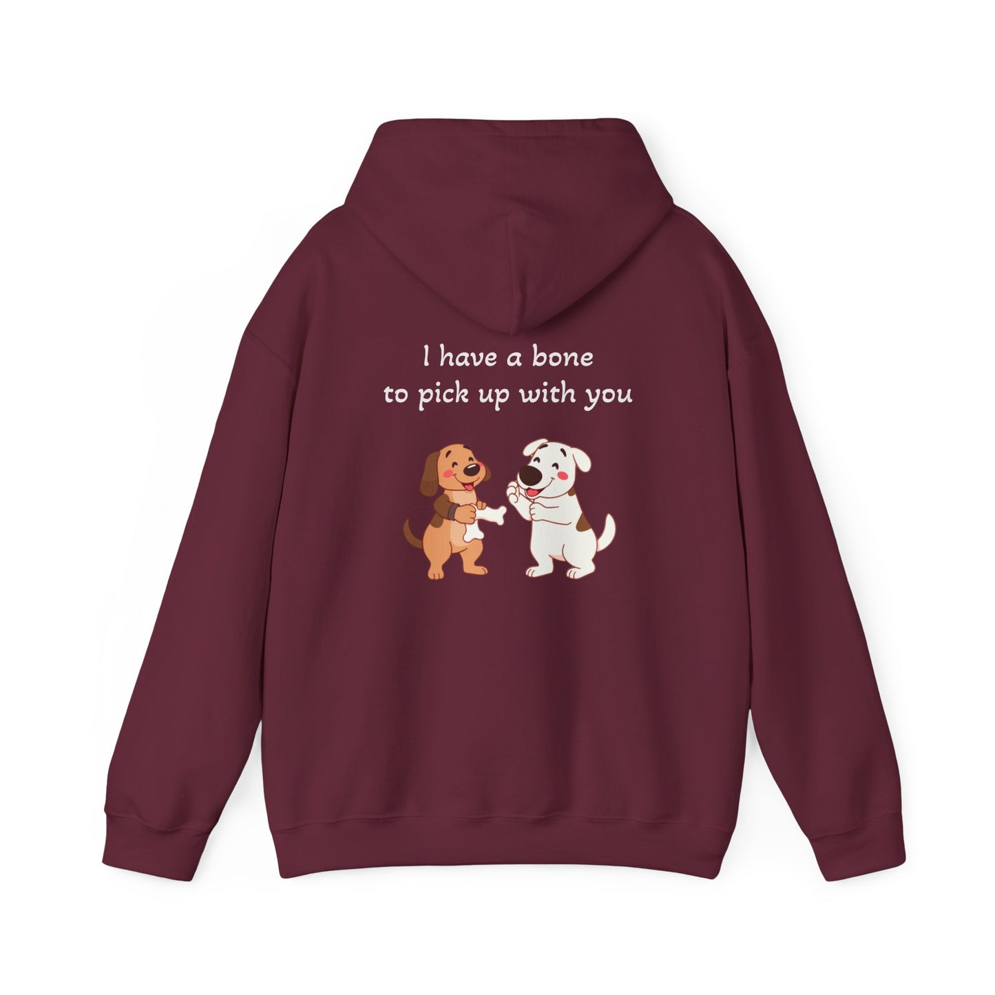 I have a bone to pick up with you Hoodie