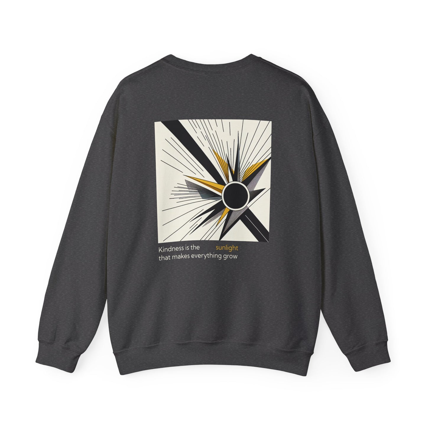 Kindness is the sunlight that makes everything grow. Sweat à col rond  