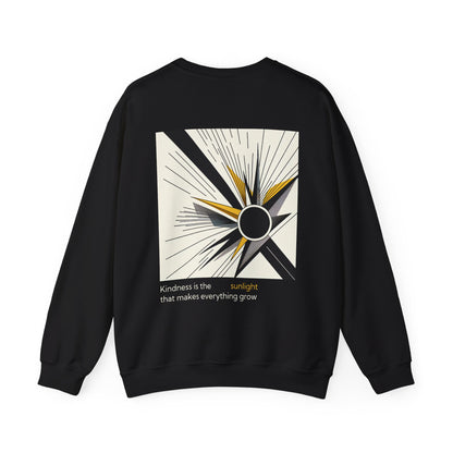 Kindness is the sunlight that makes everything grow Crewneck