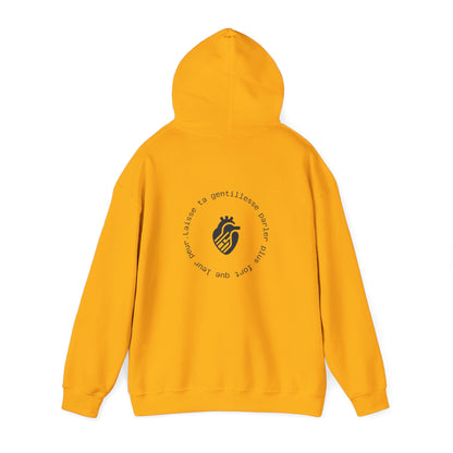 Laisse ta gentillesse parler plus fort que leur peur Hoodie
