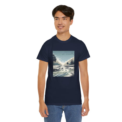 Let your kindness be like a river, Gentle and impossible to stop. T-Shirt 