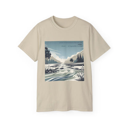 Laisse ta bienveillance être telle une rivière, douce et impossible à arrêter T-Shirt