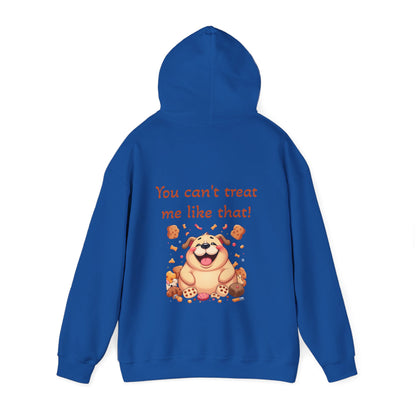 You can't treat me like that. Hoodie