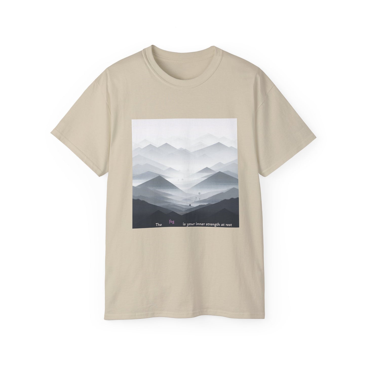 The fog is your inner strength at rest T-Shirt