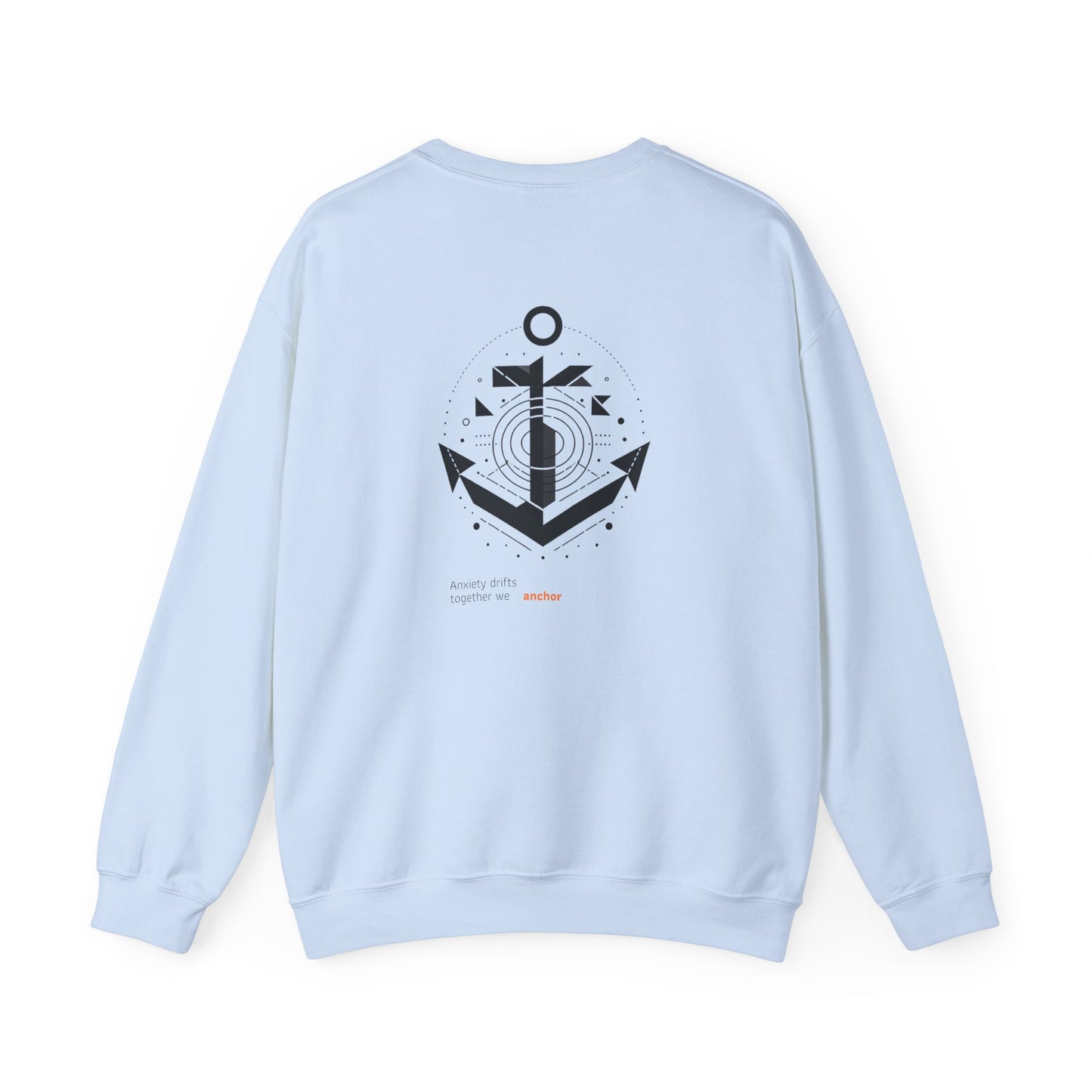Anxiety drifts, together we anchor Crewneck