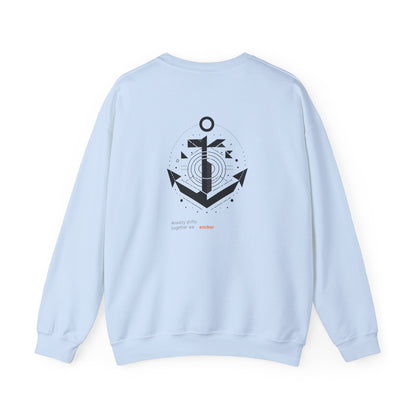 Anxiety drifts, together we anchor Crewneck