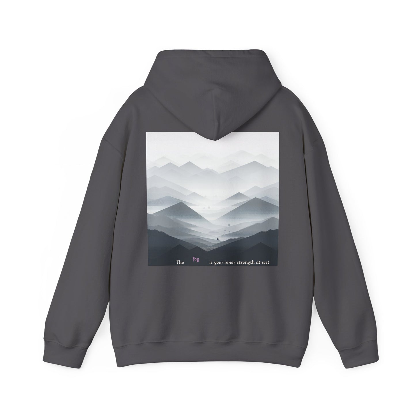 The fog is your inner strength at rest Hoodie