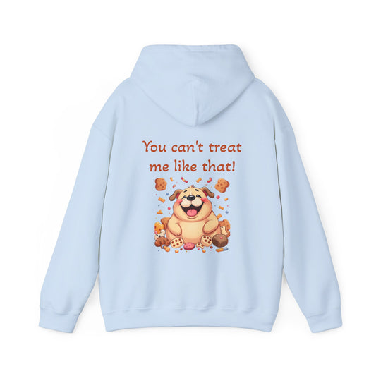 You can't treat me like that Hoodie