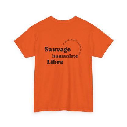 Sauvage, Humaniste, Libre T-Shirt