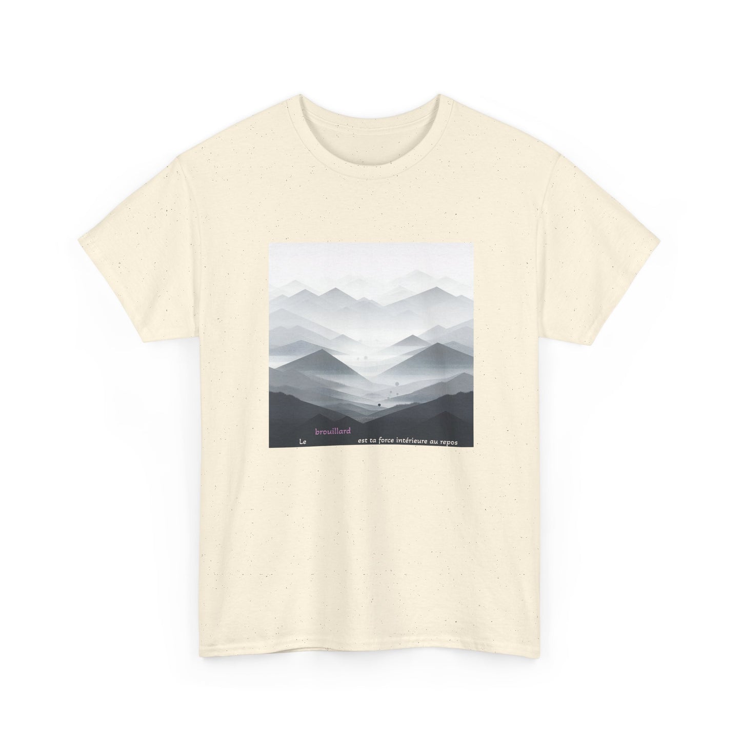 Le brouillard est ta force intérieure au repos. T-Shirt  