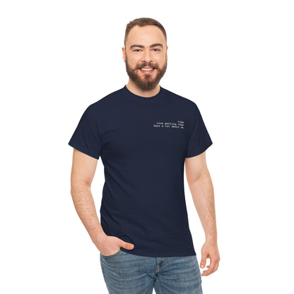 Fish, love petting them, says a lot about me T-shirt