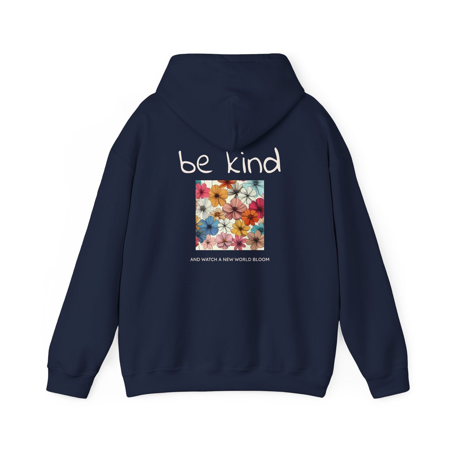 Be kind and Watch a new World Bloom Hoodie