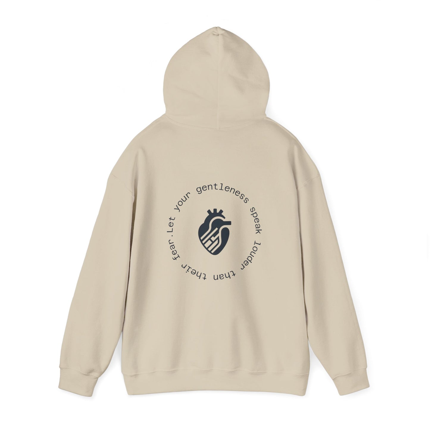 Let your gentleness speak louder than their fear Hoodie