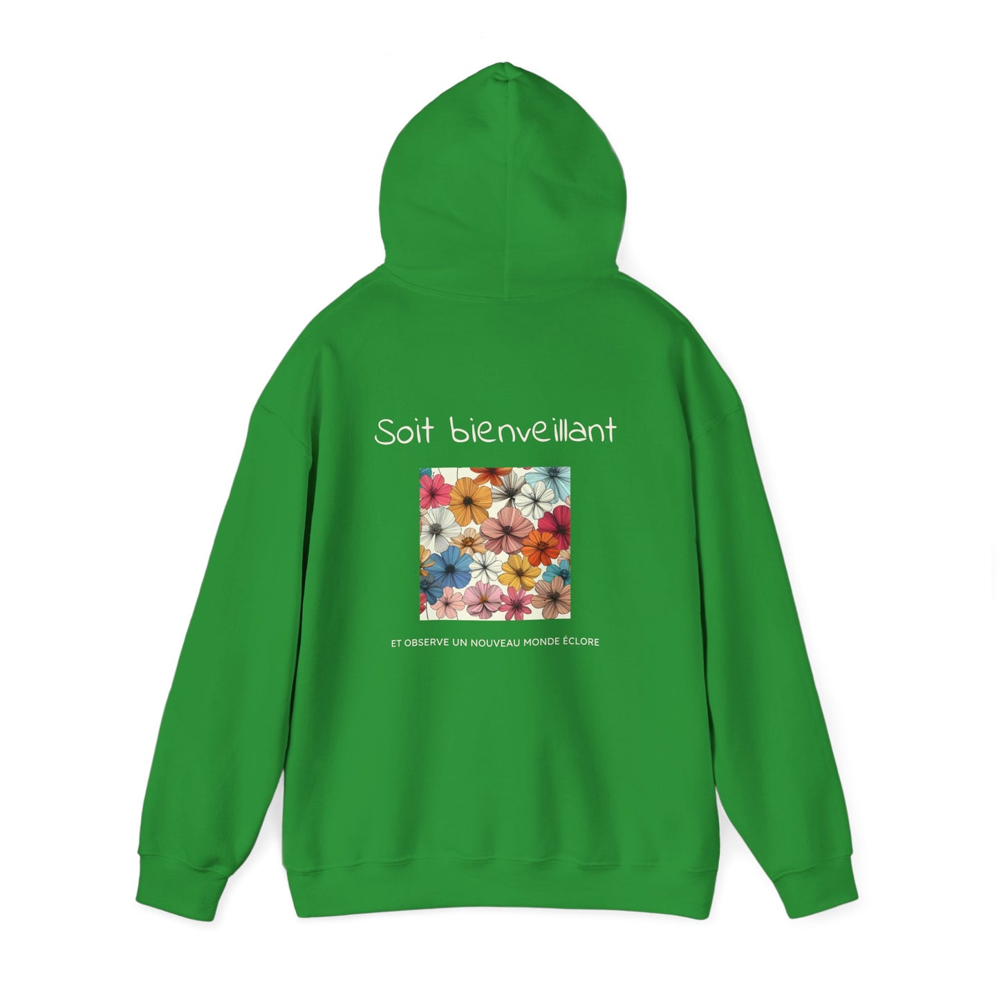 Soit bienveillant et Observe un Nouveau Monde Éclore. Hoodie
