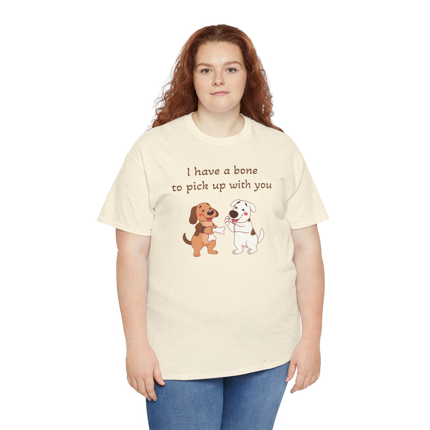 I have a bone to pick up with you. T-Shirt 