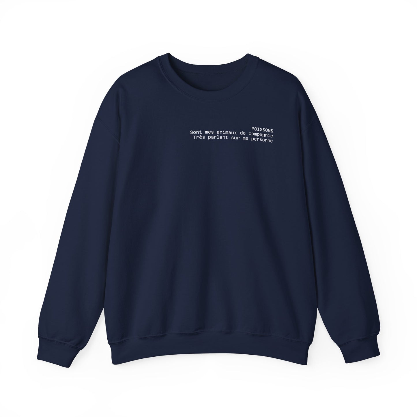 Poissons, Sont mes animaux de compagnie, Très parlant sur ma personne Crewneck