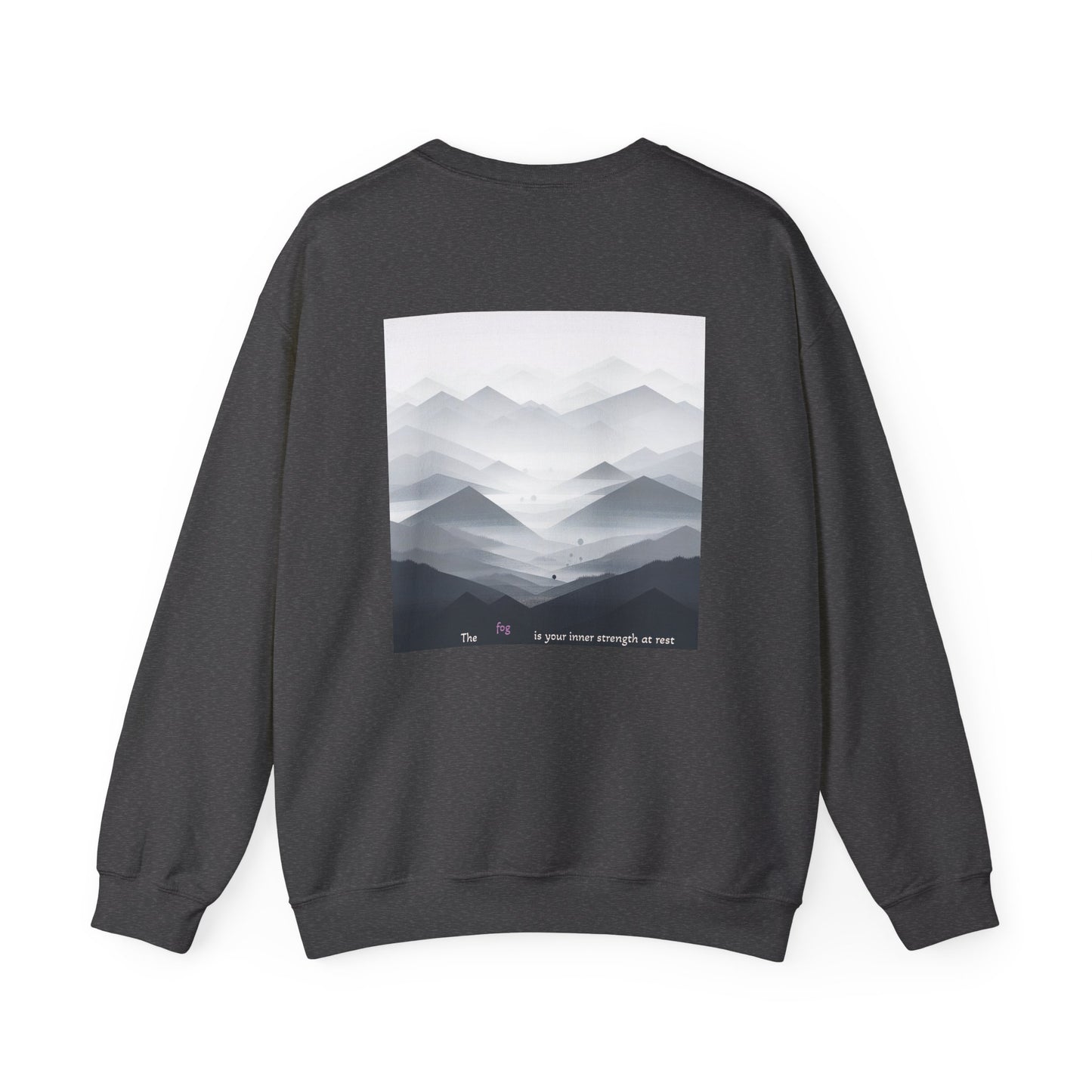 The fog is your inner strength at rest. Sweat à col rond