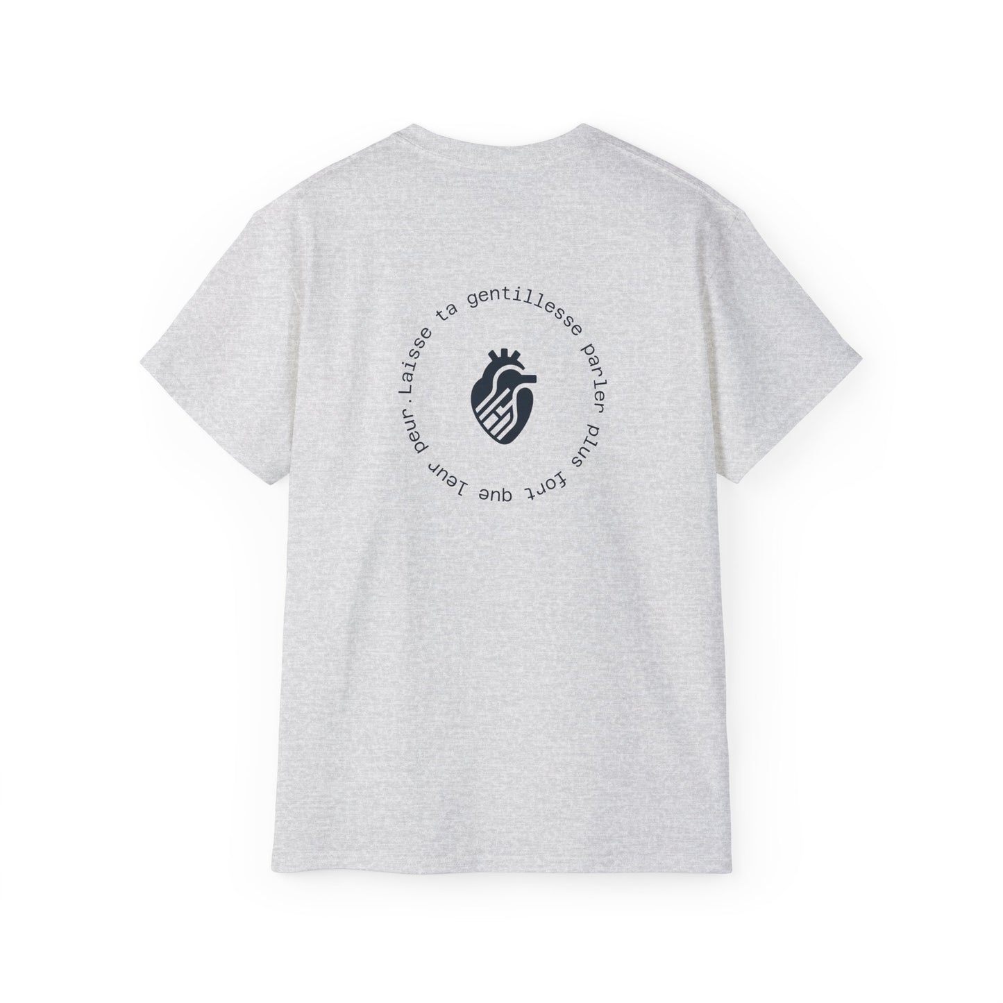 Laisse ta gentillesse parler plus fort que leur peur T-shirt