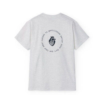 Laisse ta gentillesse parler plus fort que leur peur T-shirt