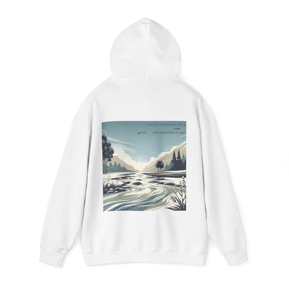 Let your kindness be like a river, Gentle and impossible to stop Hoodie