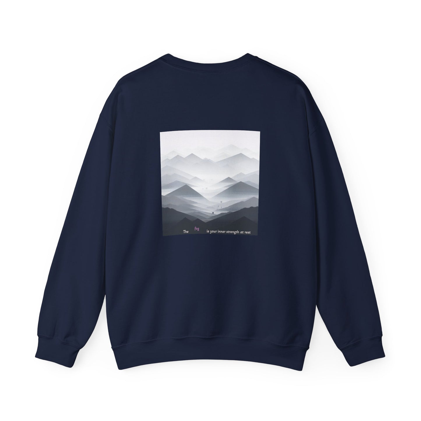 The fog is your inner strength at rest Crewneck