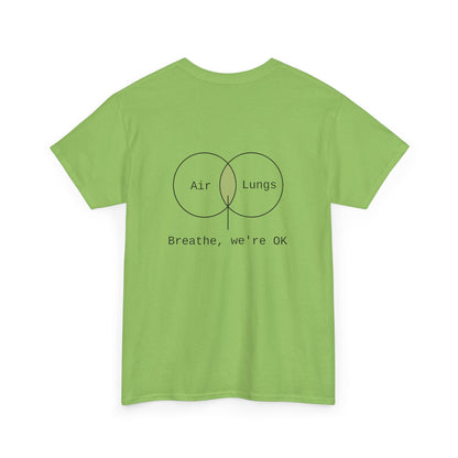Breathe, we're Ok. T-Shirt