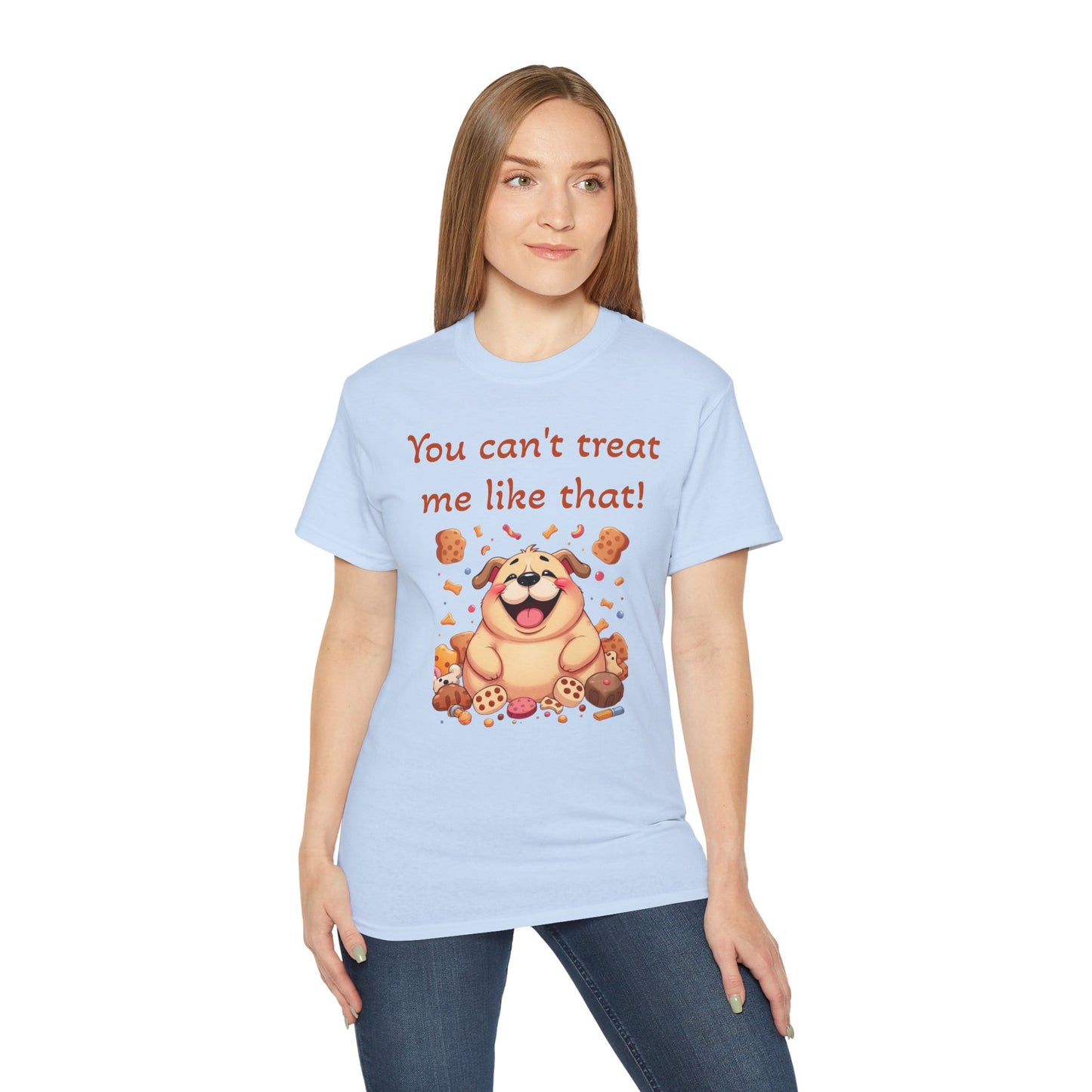 You can't treat me like that T-Shirt