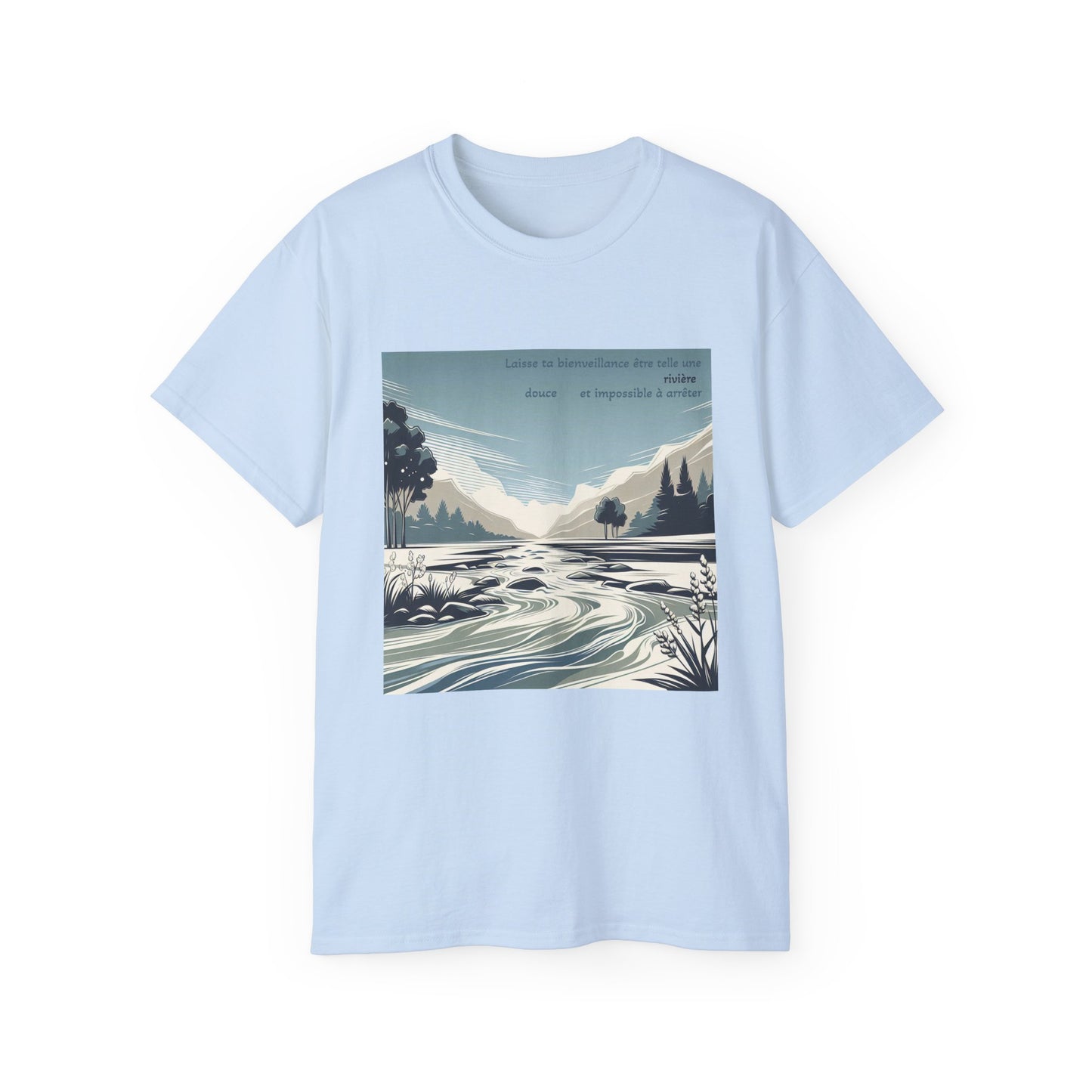 Laisse ta bienveillance être telle une rivière, douce et impossible à arrêter T-Shirt