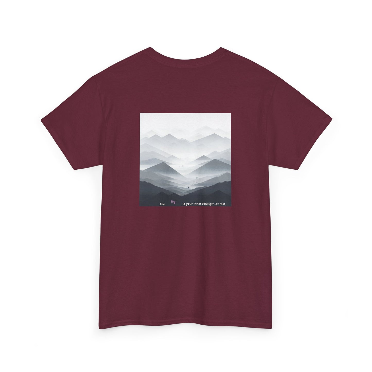 The fog is your inner strength at rest T-shirt