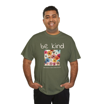 Be kind and Watch a New World Bloom T-shirt