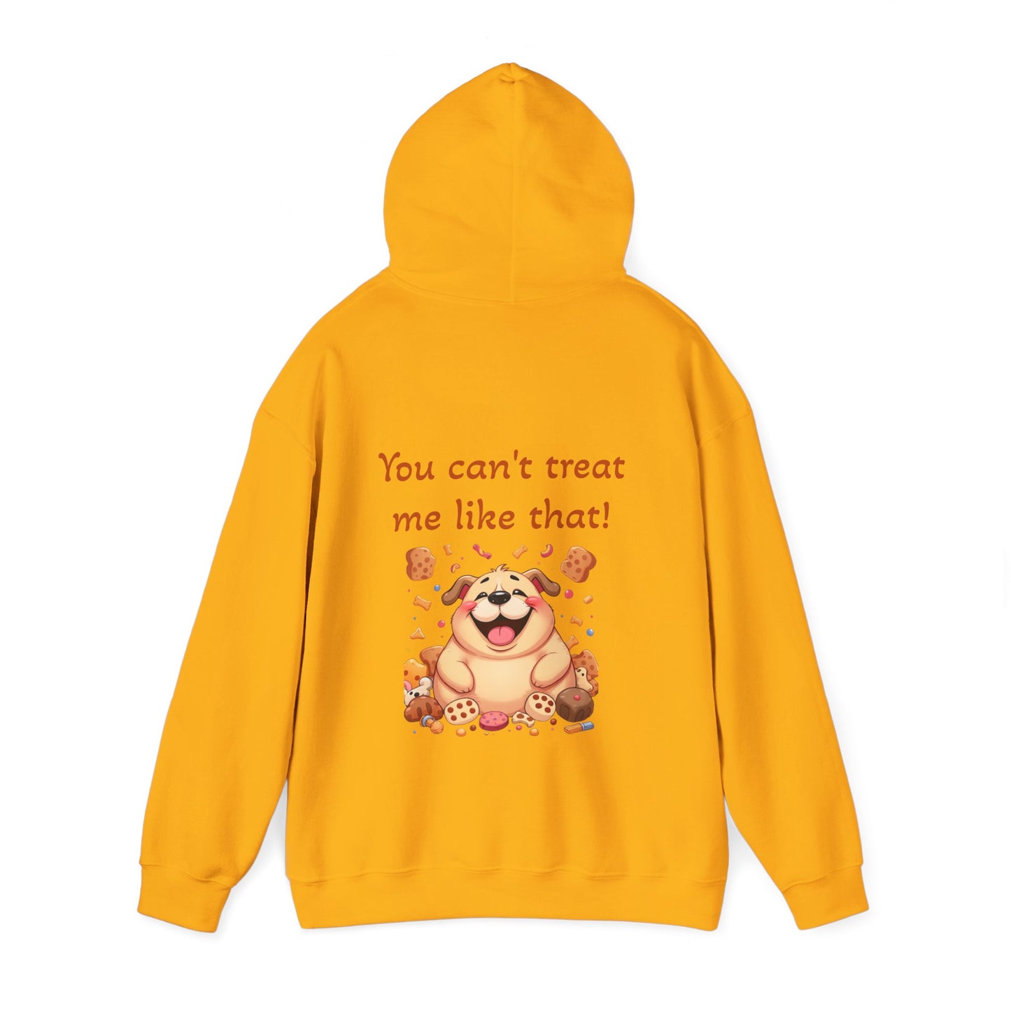 You can't treat me like that. Hoodie