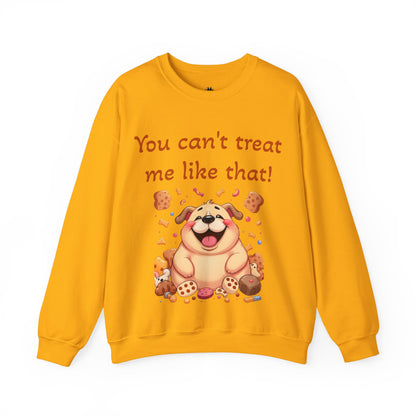 You can't treat me like that Crewneck
