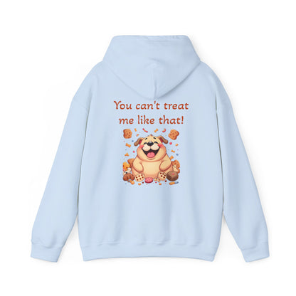 You can't treat me like that Hoodie