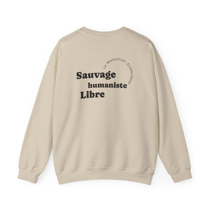Sauvage, Humaniste, Libre. Sweat à col rond 