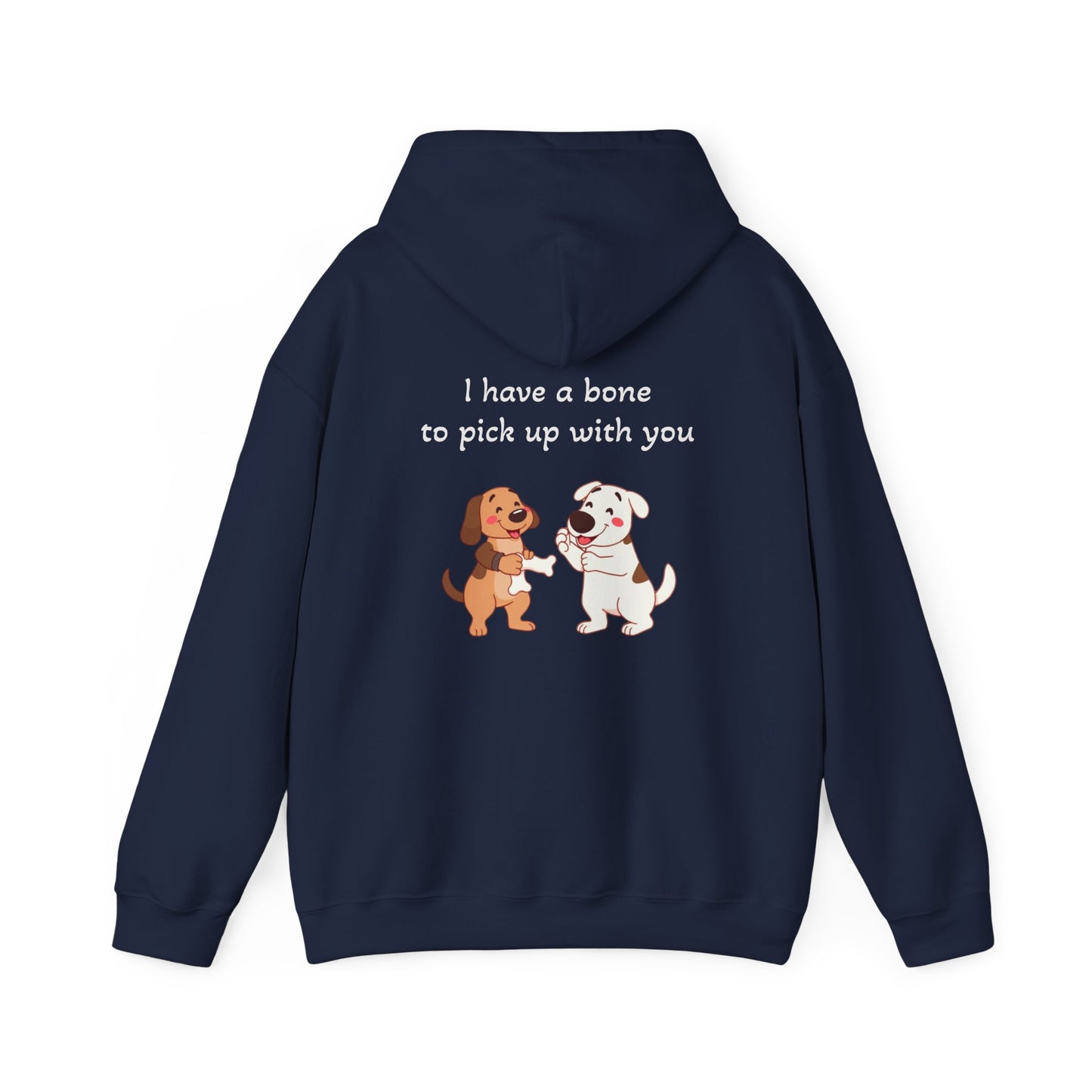 I have a bone to pick up with you Hoodie