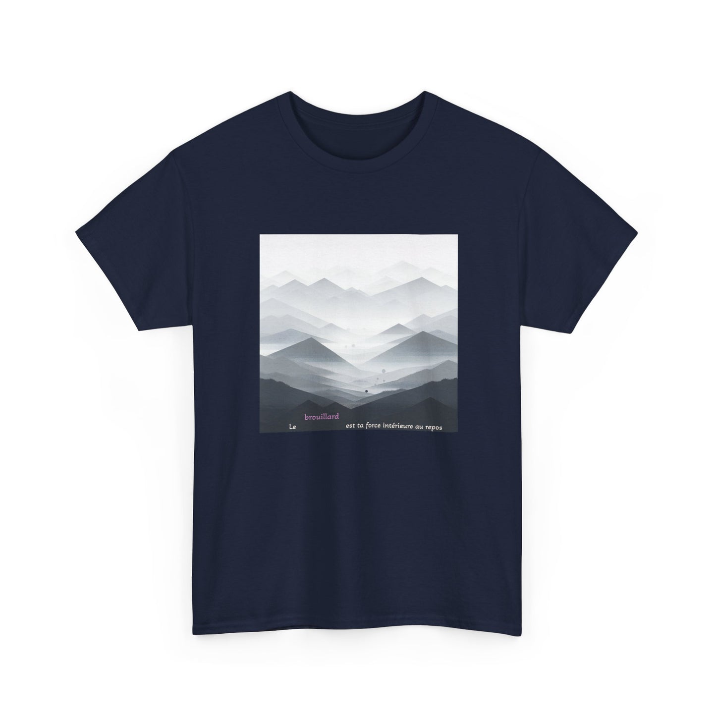 Le brouillard est ta force intérieure au repos. T-Shirt  