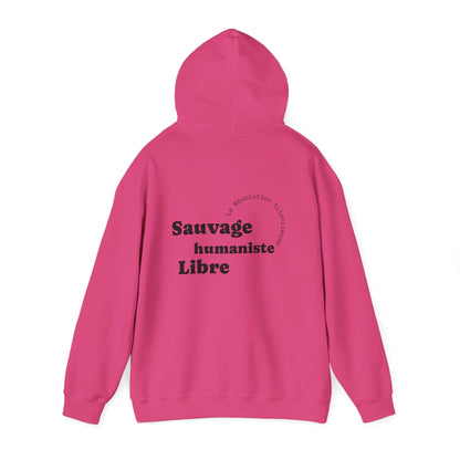 Sauvage, Humaniste, Libre Hoodie