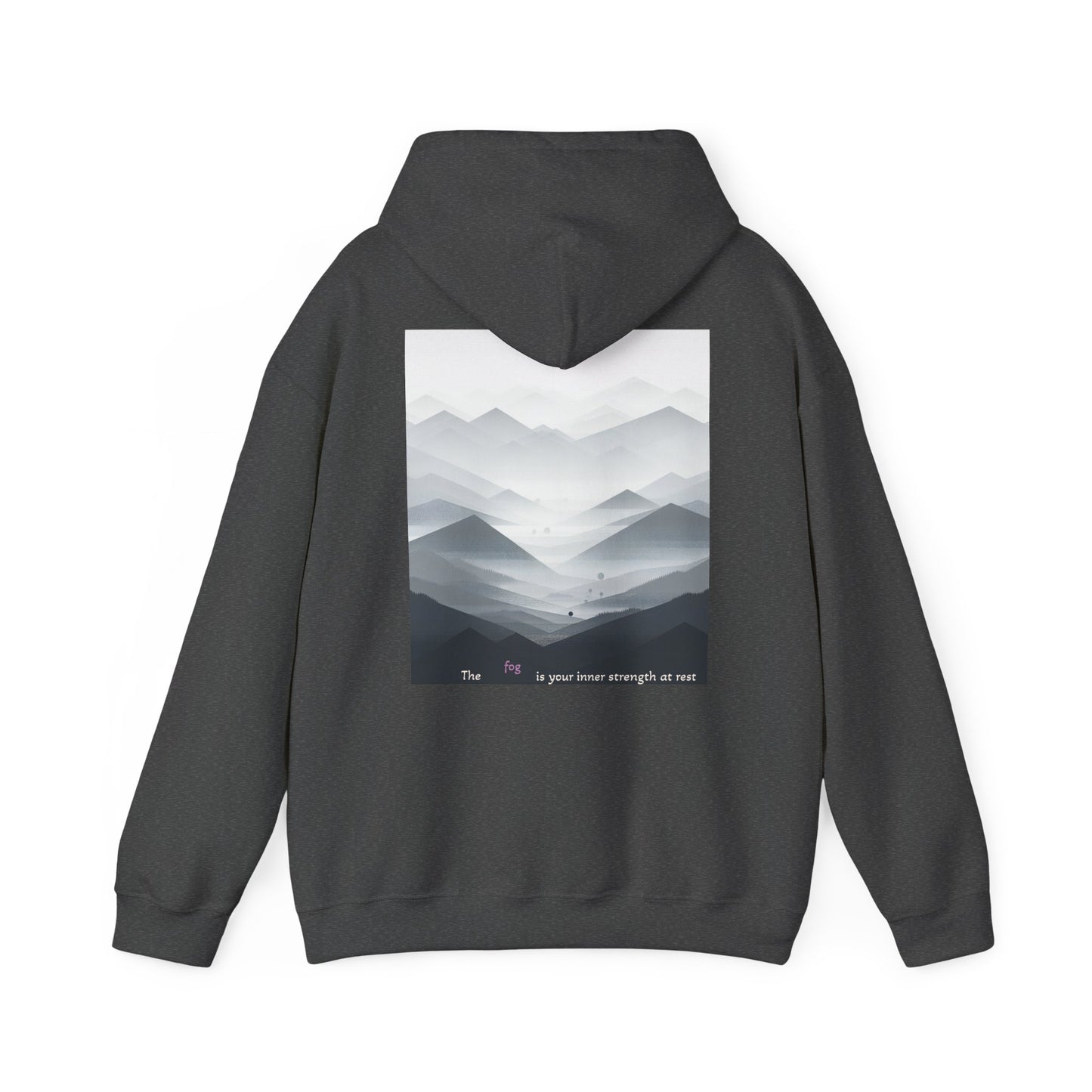 The fog is your inner strength at rest Hoodie