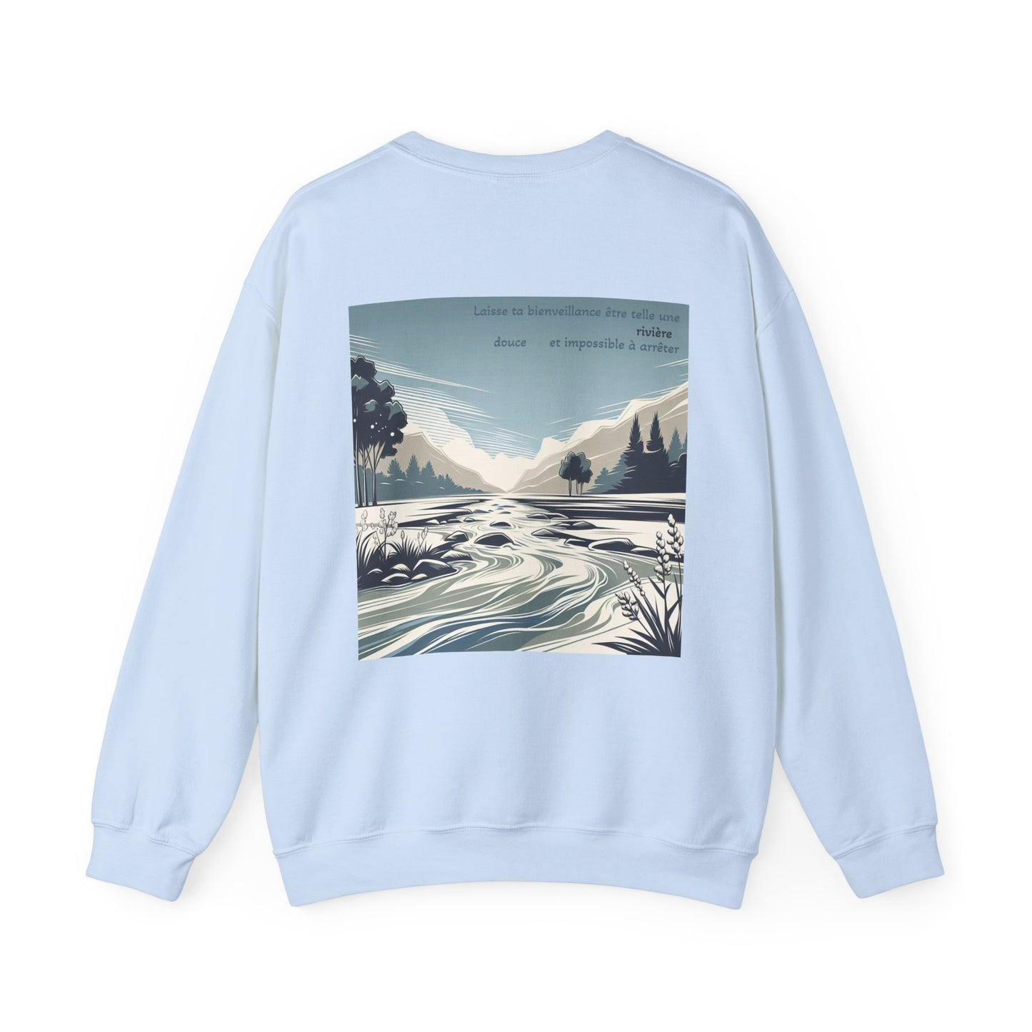 Laisse ta bienveillance être telle une rivière, douce et impossible à arrêter Crewneck