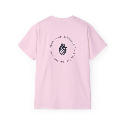 Laisse ta gentillesse parler plus fort que leur peur T-shirt