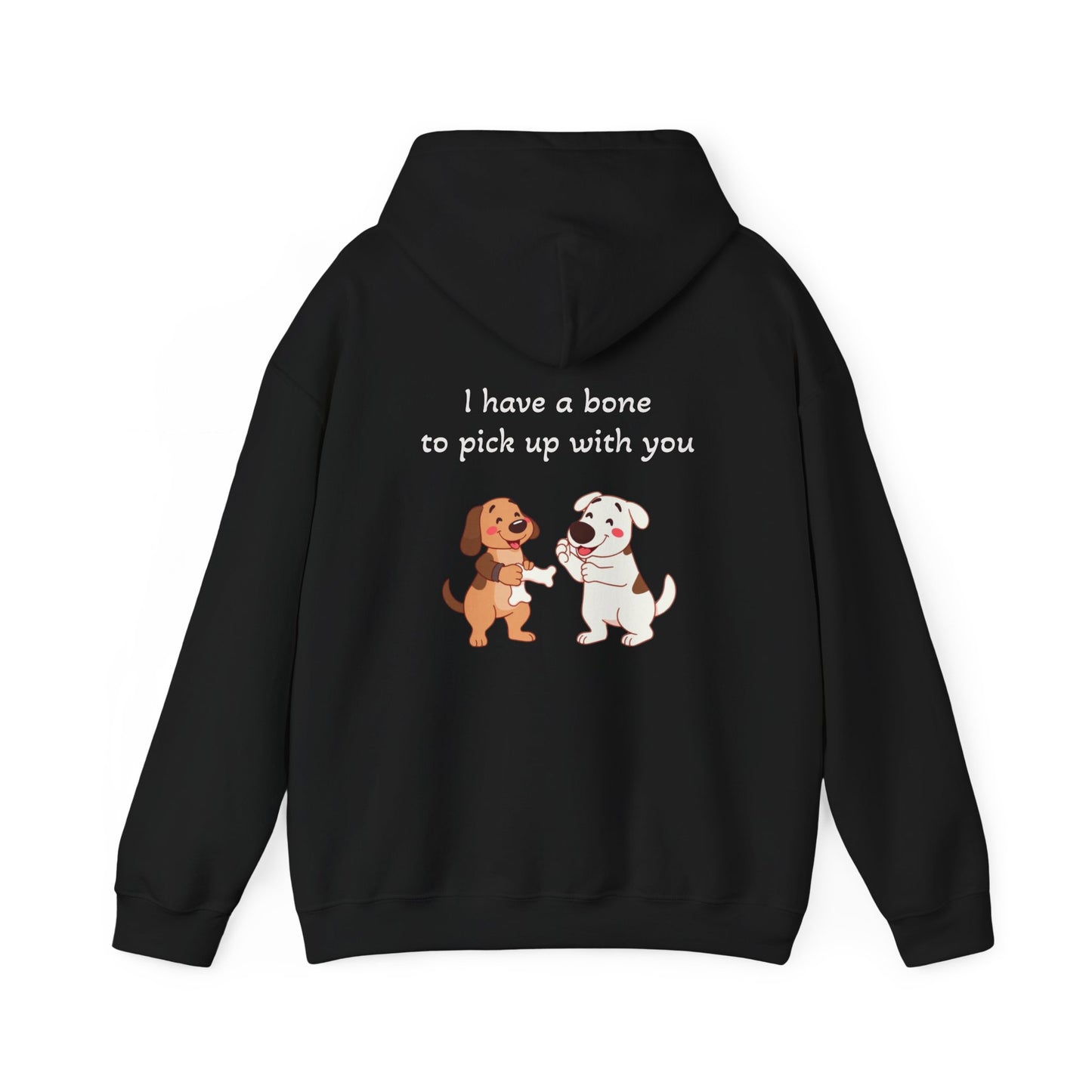 I have a bone to pick up with you. Hoodie