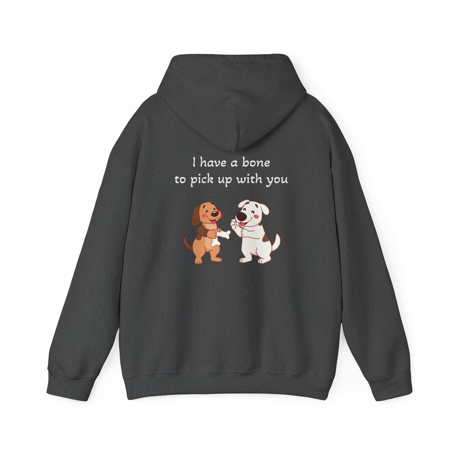 I have a bone to pick up with you Hoodie
