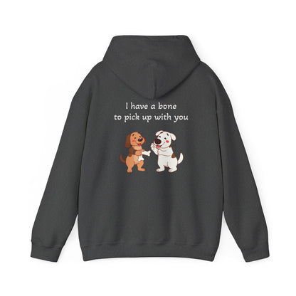 I have a bone to pick up with you Hoodie