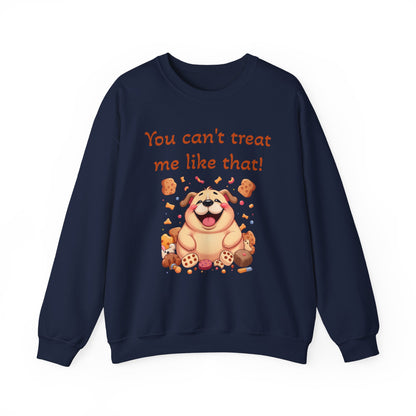 You can't treat me like that. Sweat à col rond 