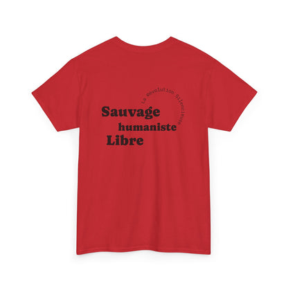 Sauvage, Humaniste, Libre T-Shirt