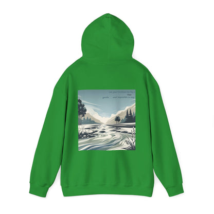 Let your kindness be like a river, Gentle and impossible to stop Hoodie