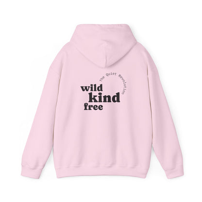 Wild, Kind, Free. Hoodie