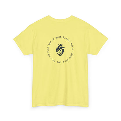 Laisse ta gentillesse parler plus fort que leur peur T-shirt