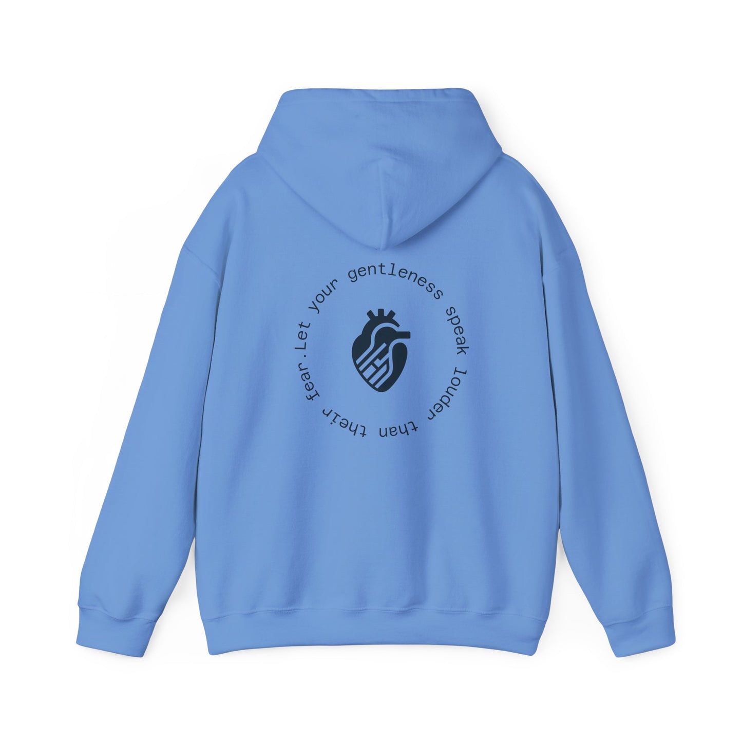 Let your gentleness speak louder than their fear Hoodie