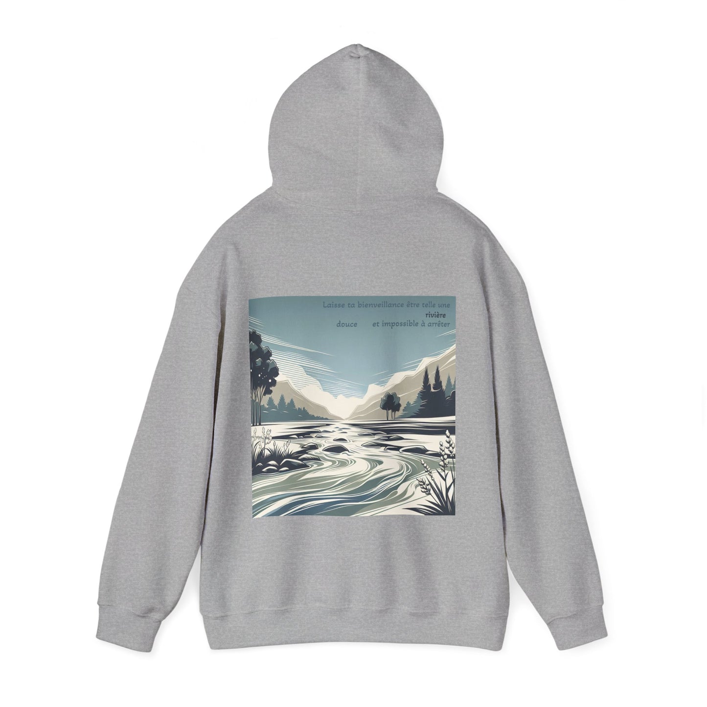 Laisse ta bienveillance être telle une rivière, douce et impossible à arrêter Hoodie